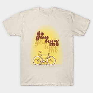 Do You Love Me T-Shirt